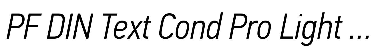 PF DIN Text Cond Pro Light Italic